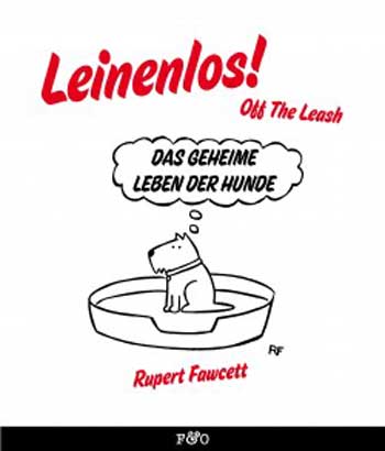 Rupert Fawcett- Leinenlos! (Off the Leash)