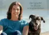 Die Sprache der Hunde richtig verstehen